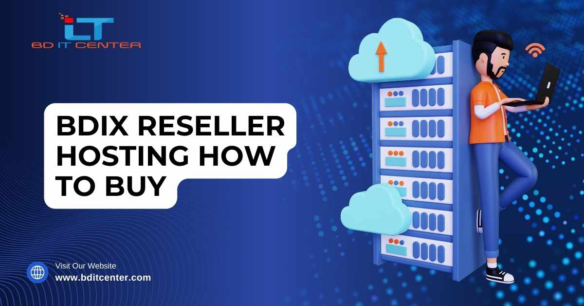 BDIX Reseller Hosting How to Buy: Complete Guide by BD IT CENTER, Bangladesh