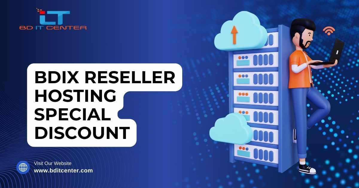 BDIX Reseller Hosting Special Discount | Best BDIX Hosting in Bangladesh by BD IT CENTER