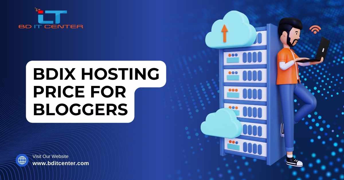 BDIX Hosting Price for Bloggers in Bangladesh | Best BDIX Hosting by BD IT CENTER 2025