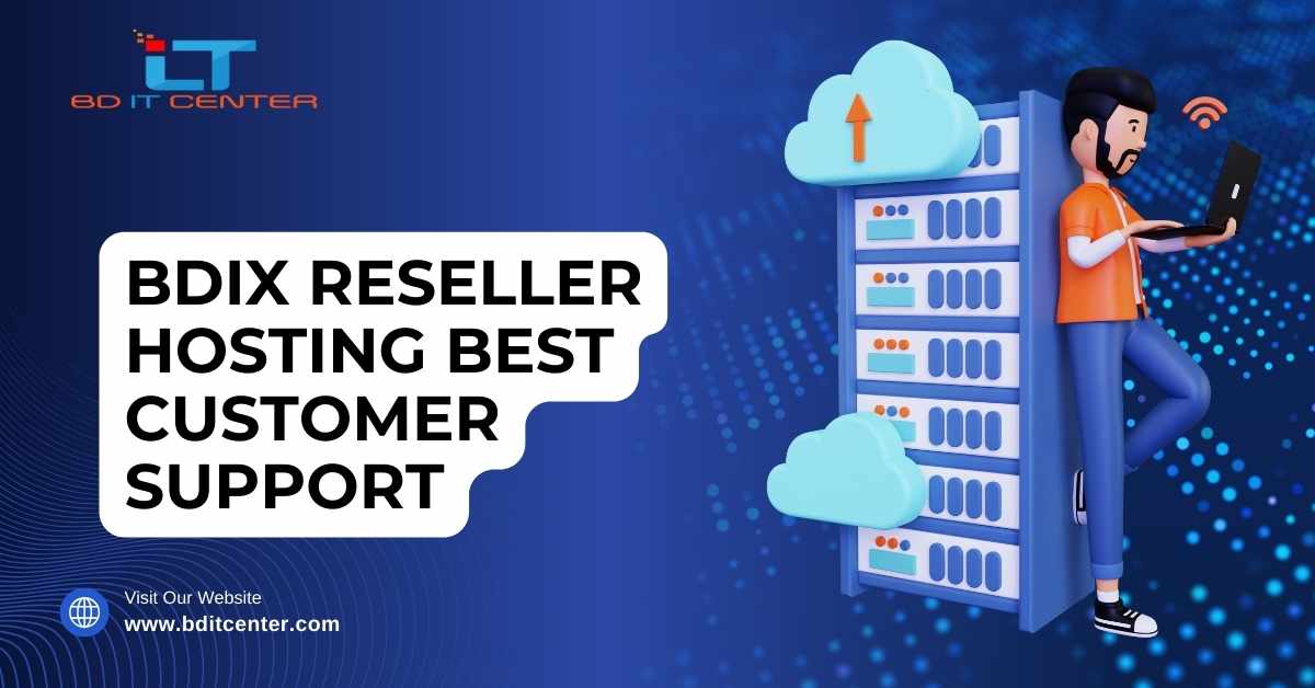 BDIX Reseller Hosting Best Customer Support | BD IT CENTER – Top Hosting in Bangladesh