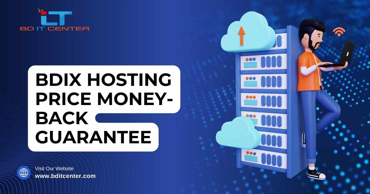 BDIX Hosting Price Money-Back Guarantee | Best BDIX Hosting in Bangladesh - BD IT CENTER