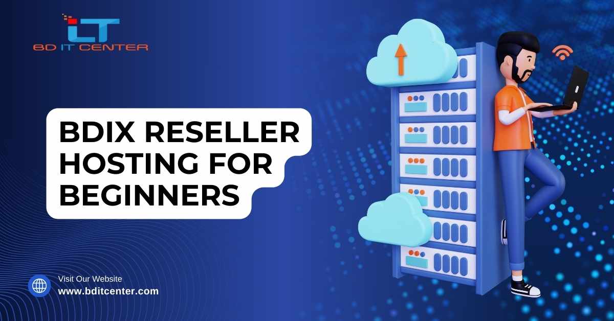 BDIX Reseller Hosting for Beginners: সহজ ও লাভজনক হোস্টিং সমাধান | BD IT CENTER