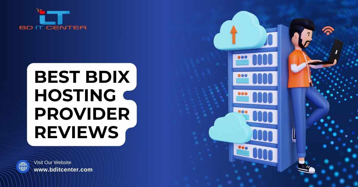 Best BDIX Hosting Provider Reviews in Bangladesh – Trusted by 10,000+ Clients | BD IT CENTER