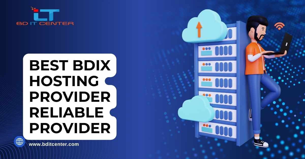 Best BDIX Hosting Provider in Bangladesh | Reliable & Trusted – BD IT CENTER