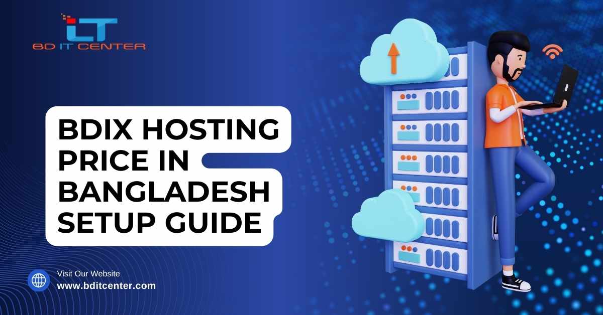 BDIX Hosting Price in Bangladesh Setup Guide – Complete Step-by-Step by BD IT CENTER