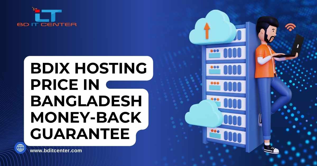 BDIX Hosting Price in Bangladesh with Money-Back Guarantee - Best Deals at BD IT CENTER
