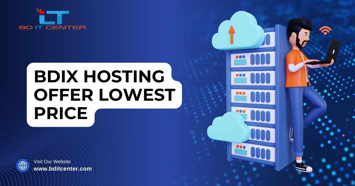 BDIX Hosting Offer Lowest Price in Bangladesh – BD IT CENTER Best Hosting Provider