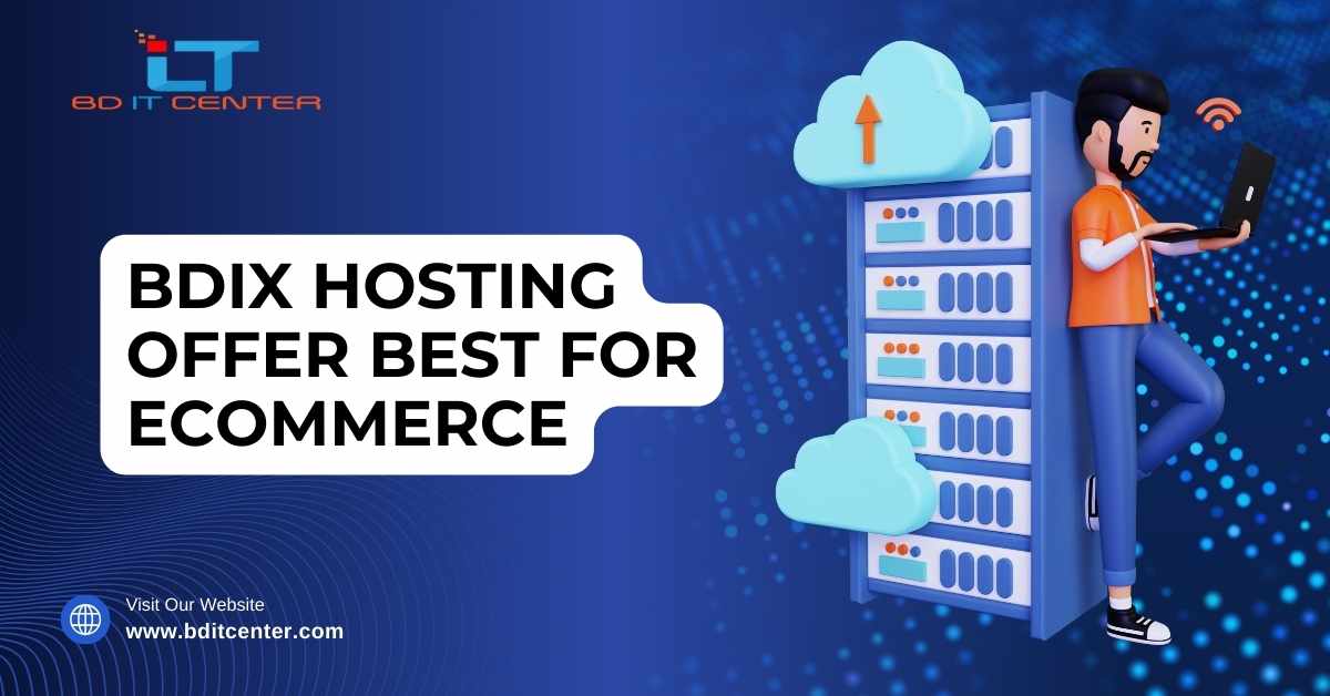 BDIX Hosting Offer Best for Ecommerce in Bangladesh | BD IT CENTER