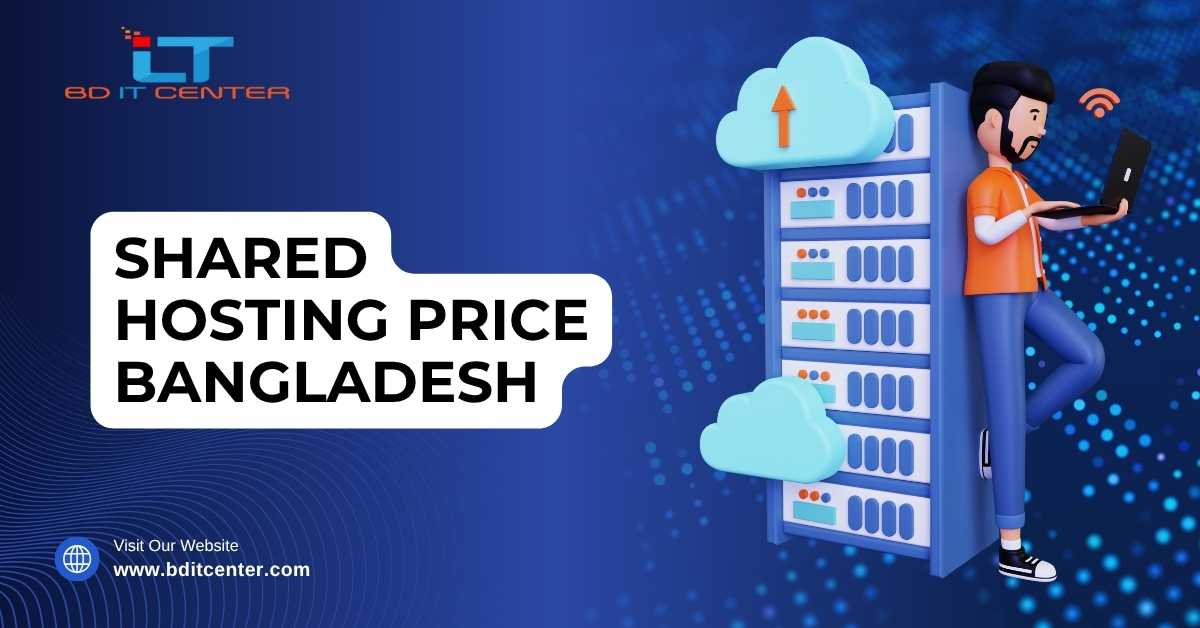 Shared Hosting Price Bangladesh | Affordable & Secure Hosting by BD IT CENTER