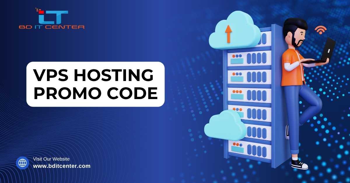 VPS Hosting Promo Code Bangladesh – Get Exclusive Discount & Free Migration | BD IT CENTER