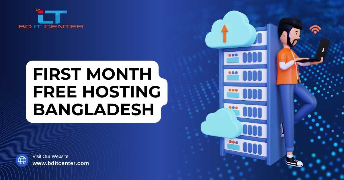 First Month Free Hosting Bangladesh: Get Hosting with Free Migration, Backup, 24/7 Support – BD IT CENTER