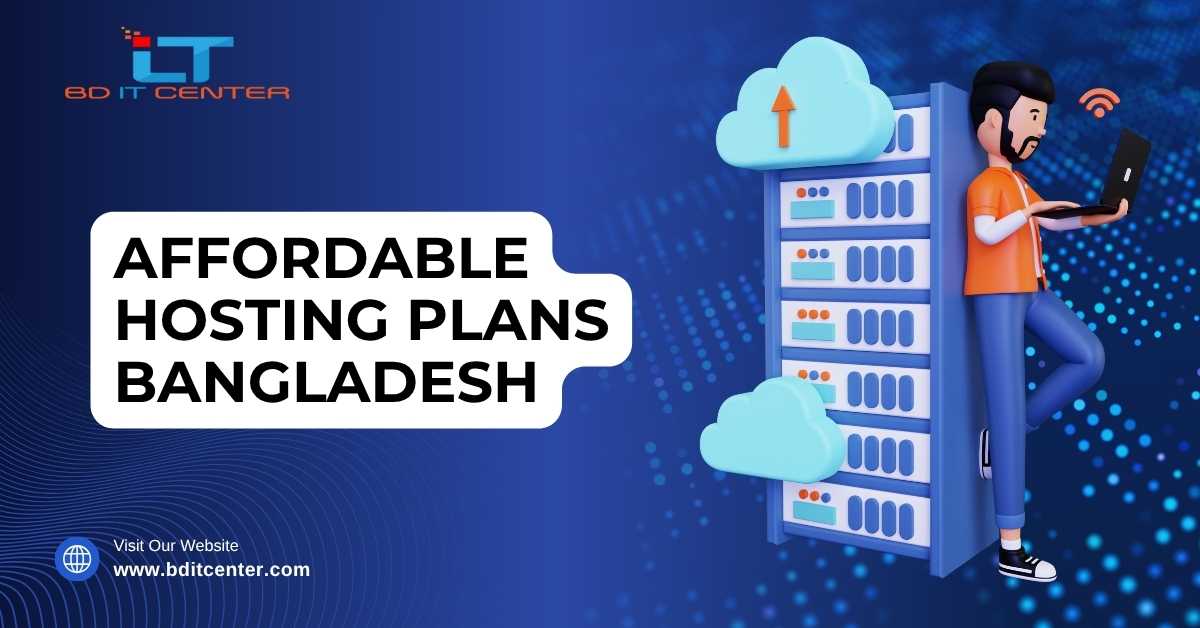 Affordable Hosting Plans Bangladesh – Best Budget Web Hosting by BD IT CENTER