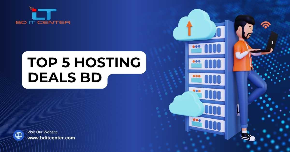 Top 5 Hosting Deals BD: Unbeatable Hosting Offers by BD IT CENTER