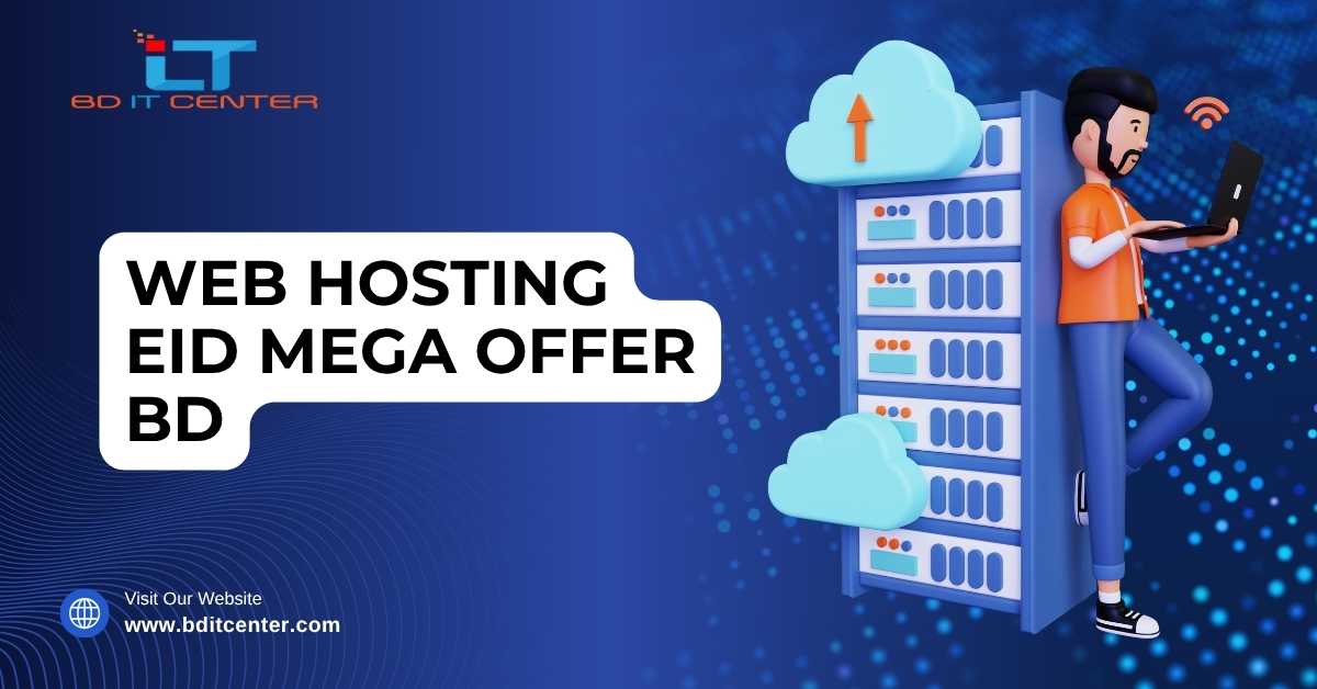 Web Hosting Eid Mega Offer BD 2025 – Best Deals & Hosting Features | BD IT CENTER