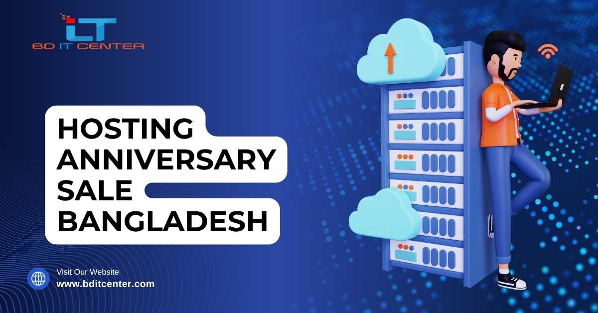 Hosting Anniversary Sale Bangladesh 2025 – Best Deals from BD IT CENTER | Shared, VPS, BDIX Hosting Offer