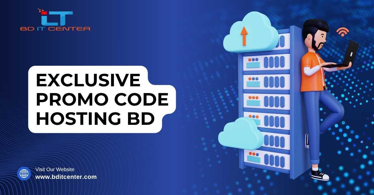 Exclusive Promo Code Hosting BD – Unlock Special Discounts at BD IT CENTER