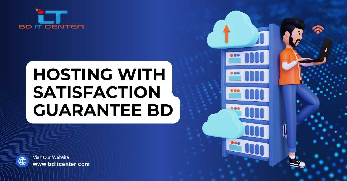 Hosting with Satisfaction Guarantee BD | Trusted Web Hosting by BD IT CENTER