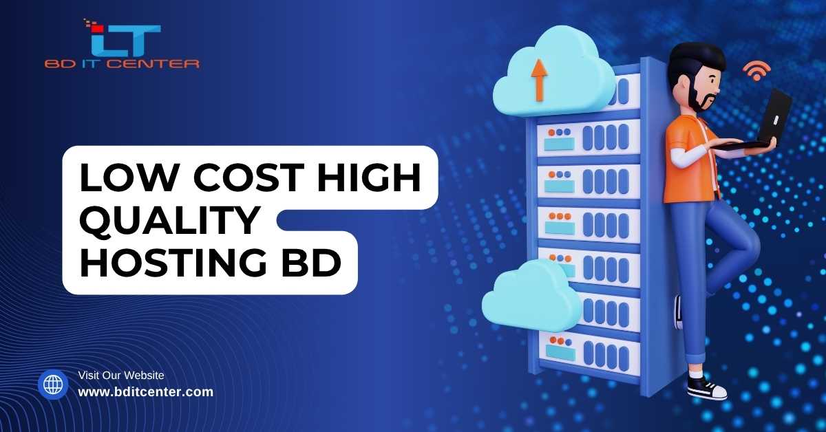 Low Cost High Quality Hosting BD – Best Affordable Hosting Provider in Bangladesh | BD IT CENTER