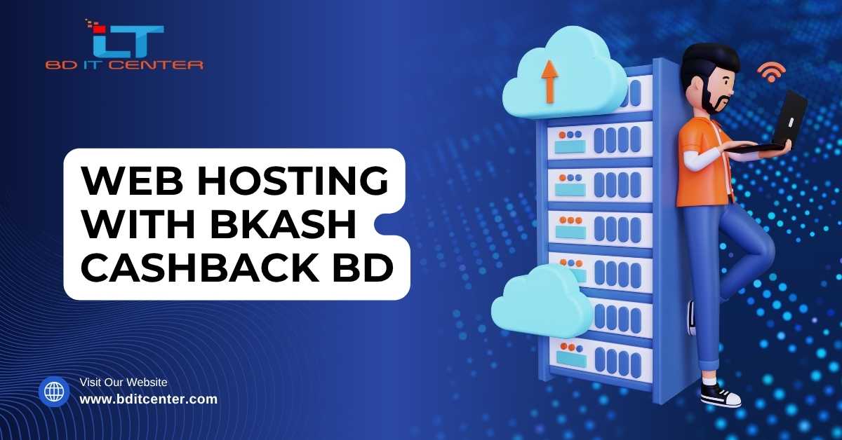Web Hosting with bKash Cashback BD – Best Hosting Deals | BD IT CENTER