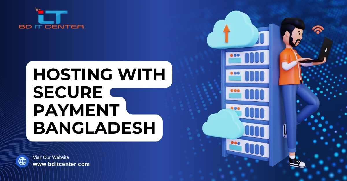 Hosting with Secure Payment Bangladesh | Trusted Web Hosting by BD IT CENTER