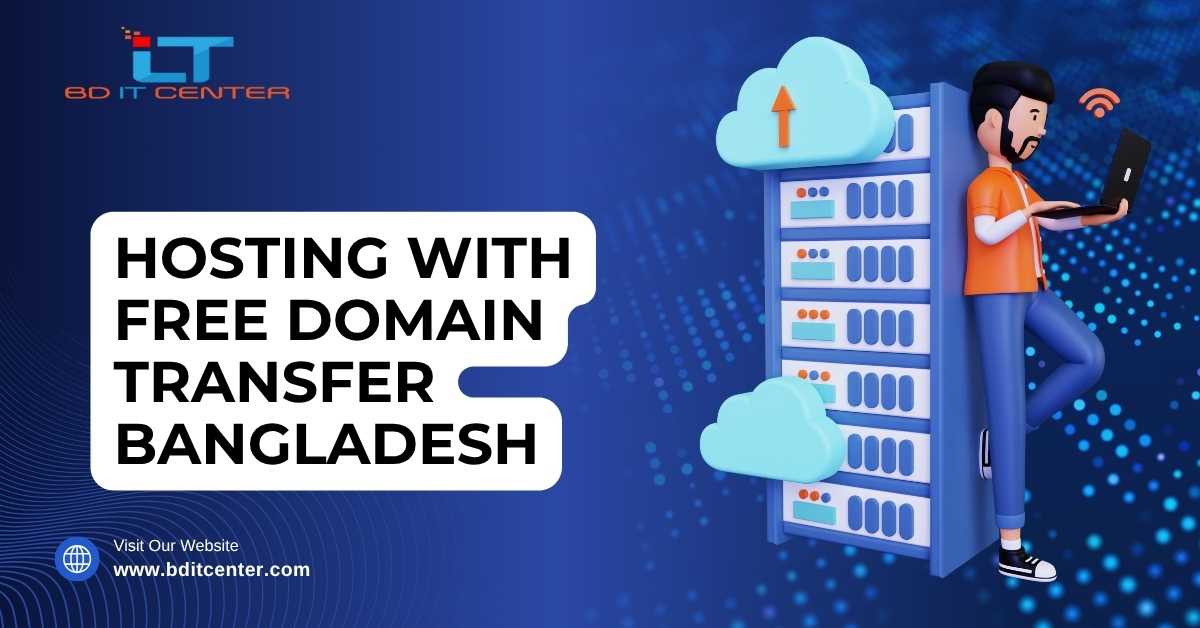 Hosting with Free Domain Transfer Bangladesh | Free Migration, BDIX Hosting, 24/7 Support – BD IT CENTER