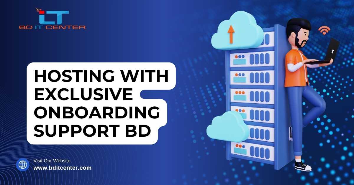 Hosting with Exclusive Onboarding Support BD | BD IT CENTER