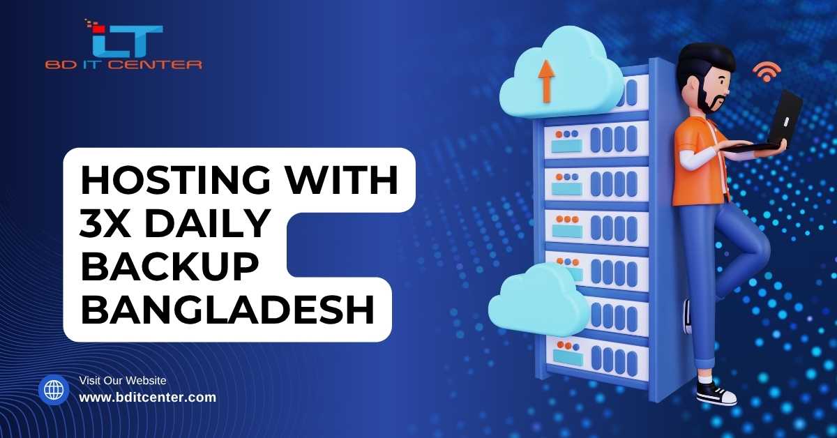 Hosting with 3x Daily Backup Bangladesh – BD IT CENTER