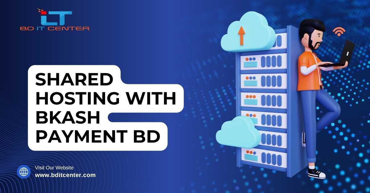 Shared Hosting with bKash Payment BD – Best Price & Secure Service
