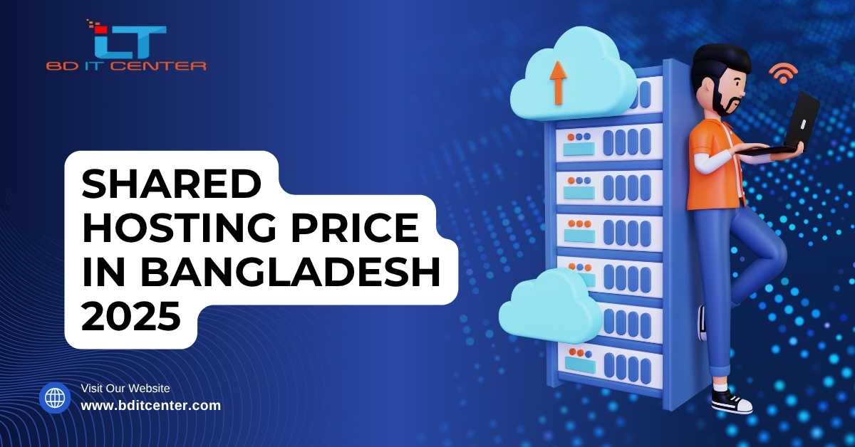 Shared Hosting Price in Bangladesh 2025 – Best Value & Features