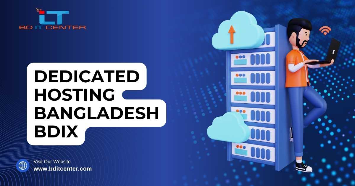 Dedicated Hosting Bangladesh BDIX | Fast & Secure by BD IT CENTER