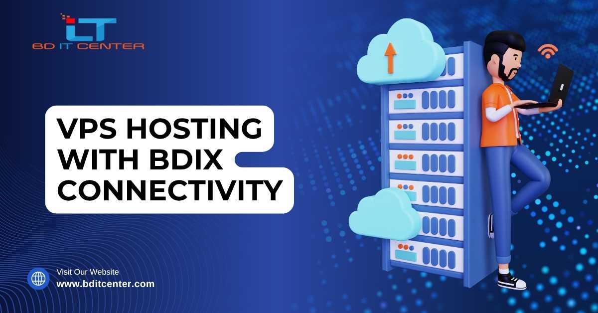 VPS Hosting with BDIX Connectivity Bangladesh – Best Price & Features