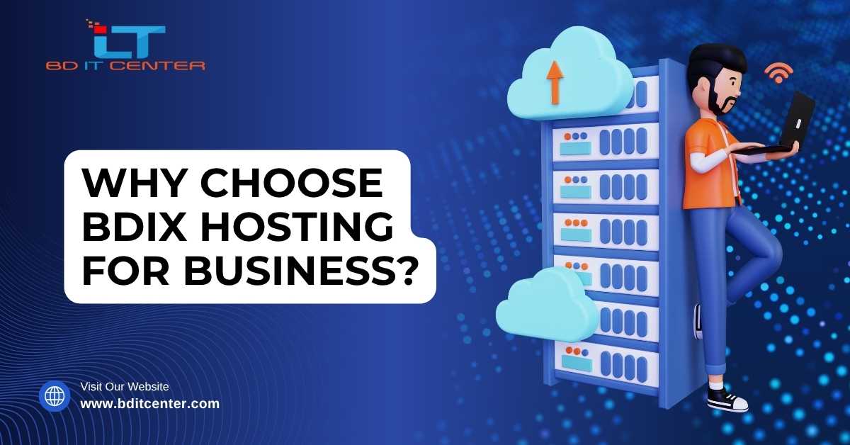 Why Choose BDIX Hosting for Business? Best BDIX Hosting BD