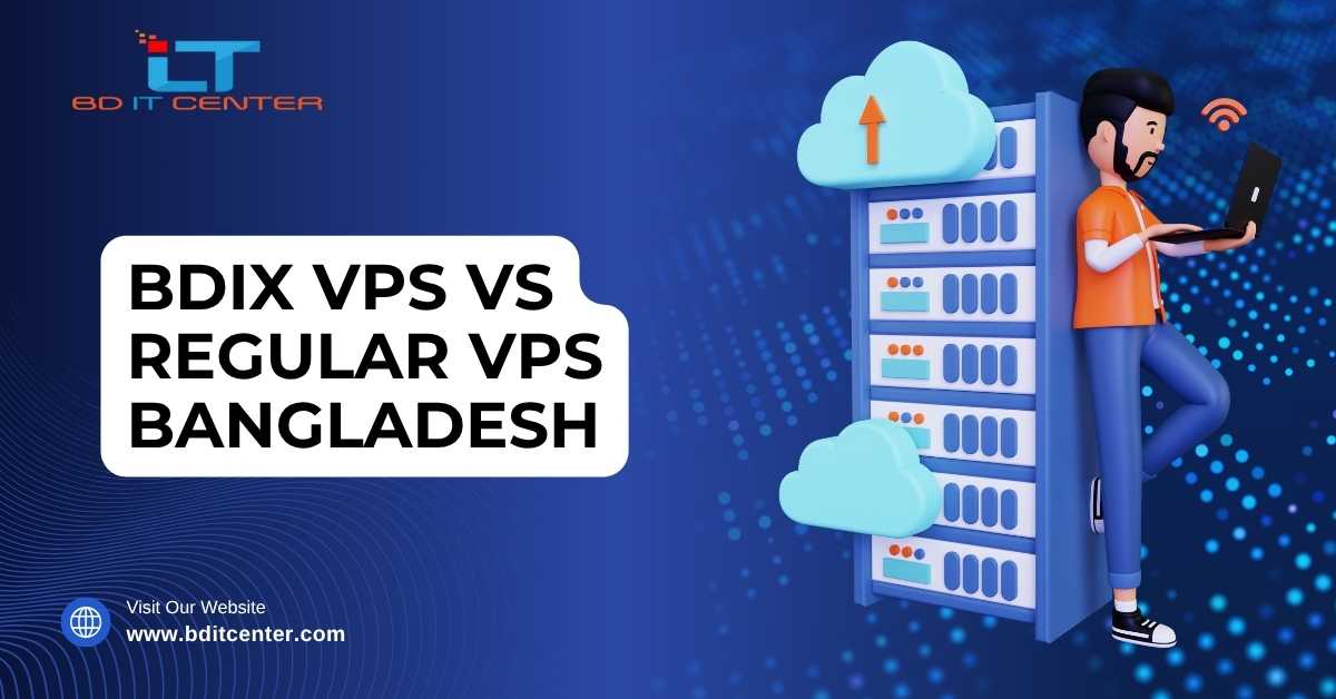 BDIX VPS vs Regular VPS Bangladesh: Best Choice & Full Comparison