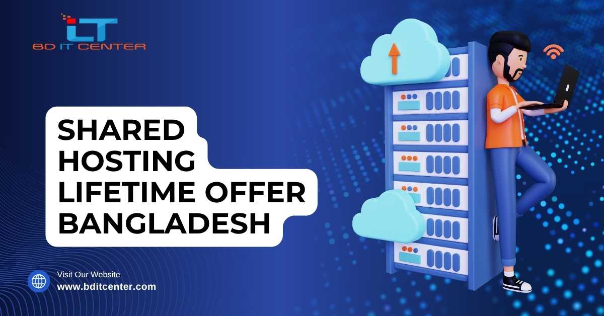 Shared Hosting Lifetime Offer Bangladesh – Best Price & Features