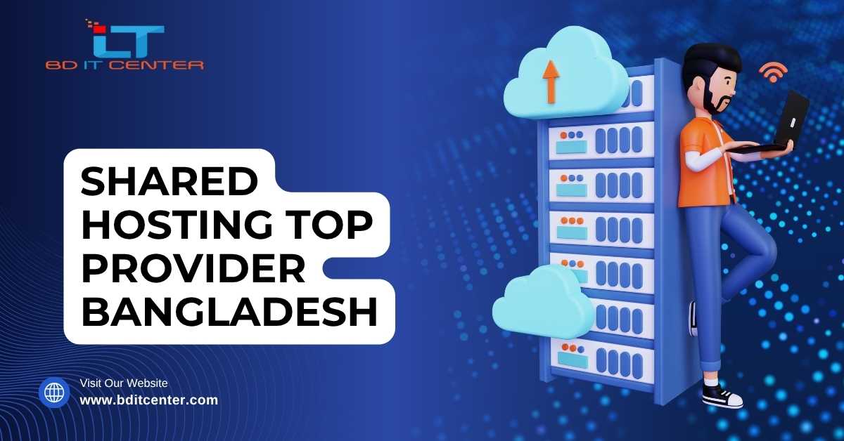 Shared Hosting Top Provider in Bangladesh – BD IT CENTER
