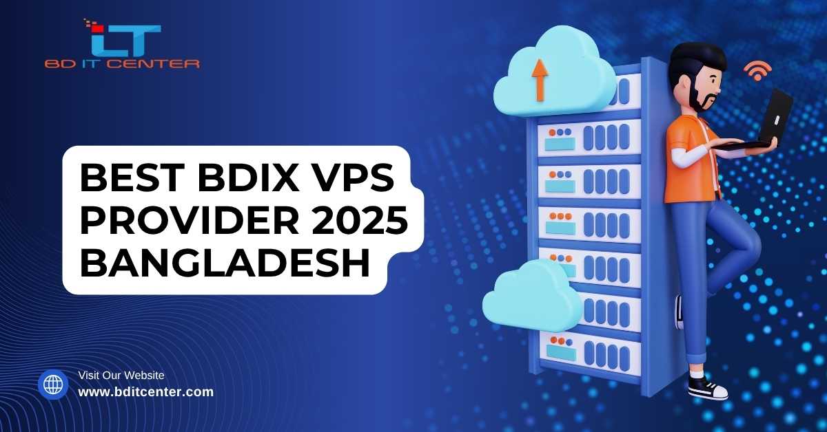 Best BDIX VPS Provider 2025 Bangladesh – BD IT CENTER
