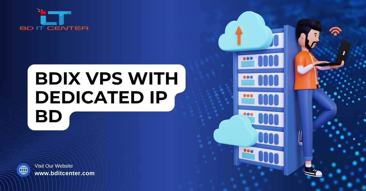 BDIX VPS with Dedicated IP BD – Fast, Secure & Affordable Hosting