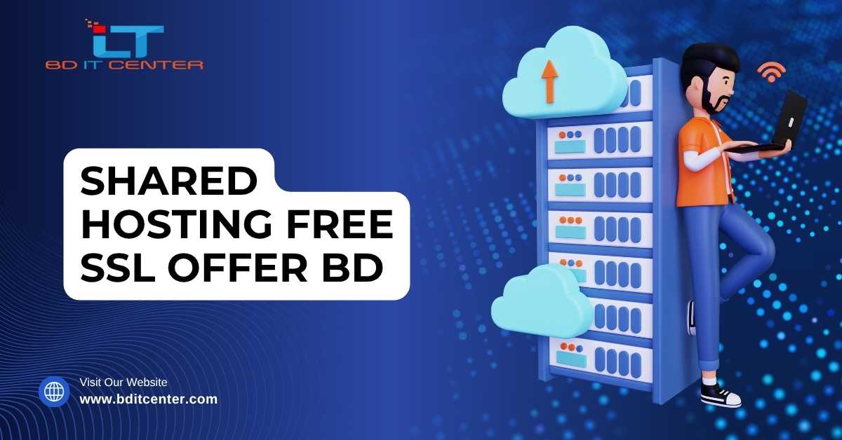 Shared Hosting Free SSL Offer BD – Best Price & High Speed Hosting