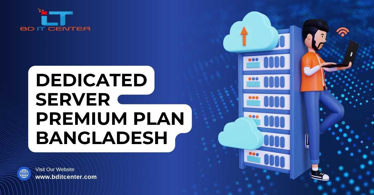 Dedicated Server Premium Plan in Bangladesh – Best Price & Features