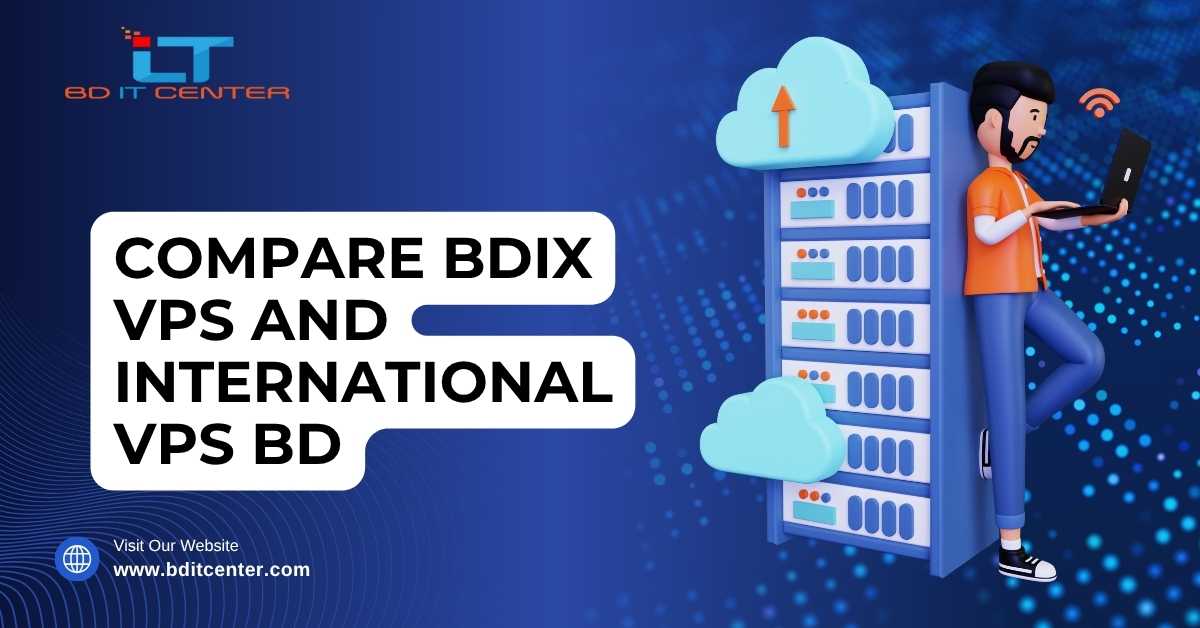 Compare BDIX VPS and International VPS BD – Best Hosting Choice