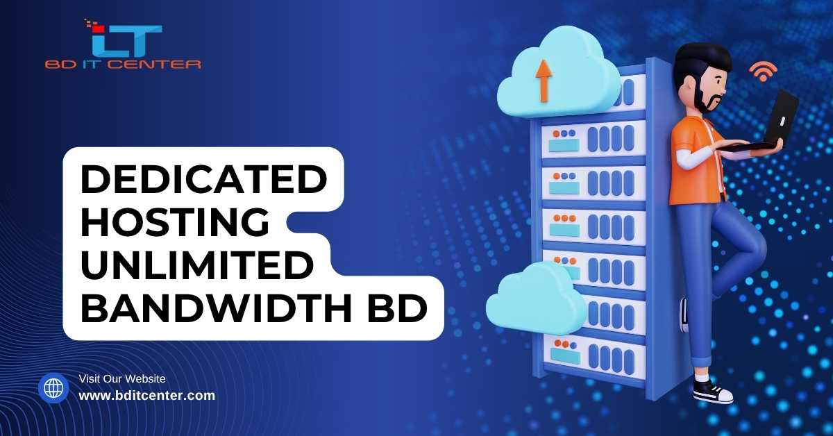 Dedicated Hosting Unlimited Bandwidth BD – BD IT CENTER