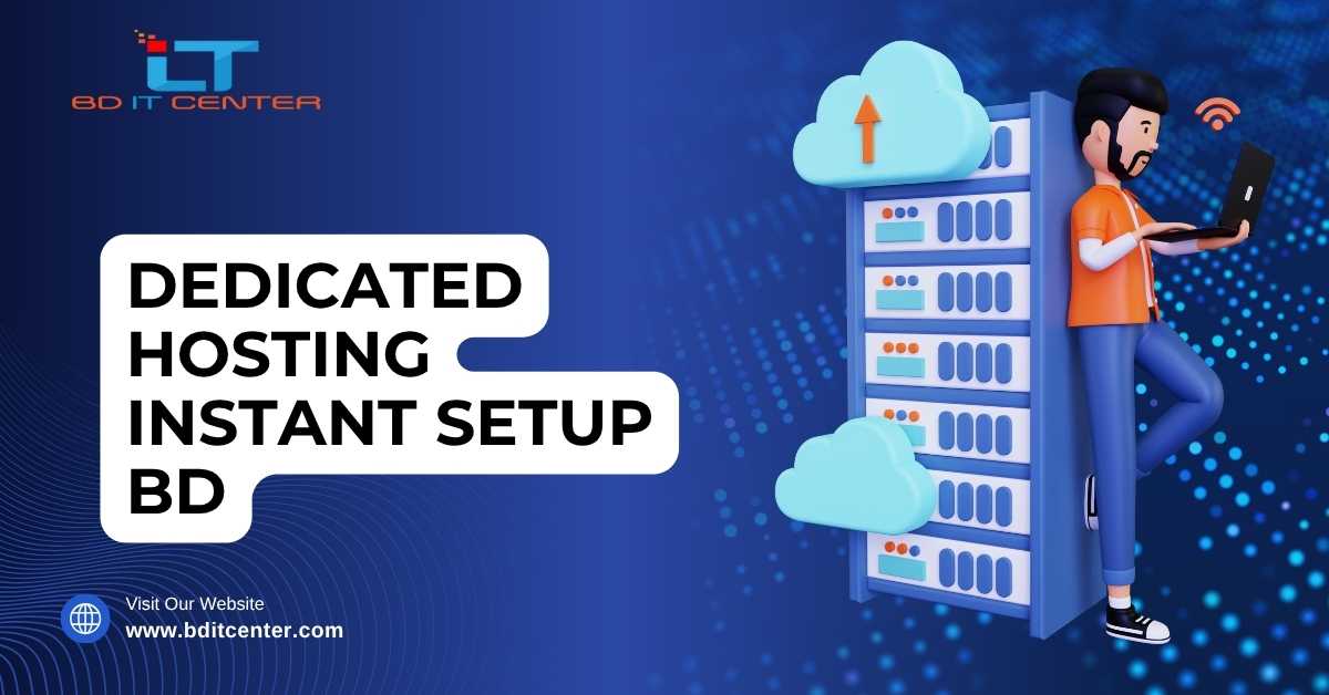 Dedicated Hosting Instant Setup BD – Best Price & Support