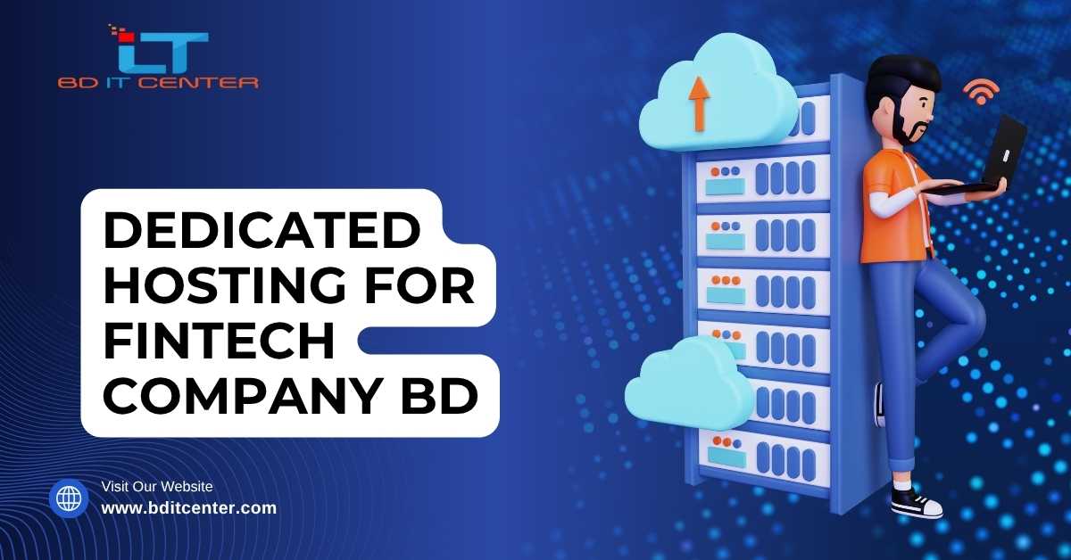 Dedicated Hosting for Fintech Company BD – Secure & Fast