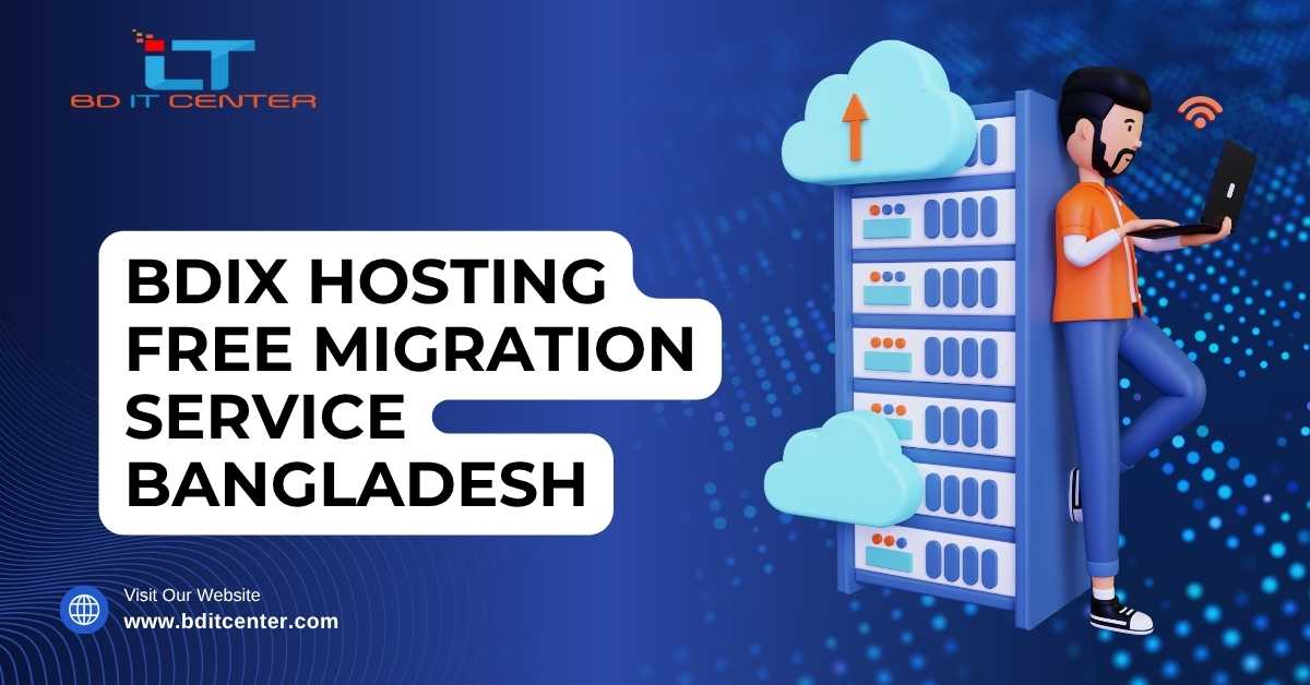 BDIX Hosting Free Migration Service in Bangladesh – BD IT CENTER