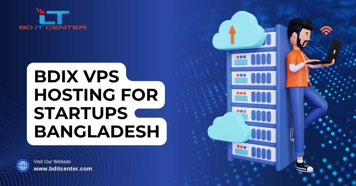 BDIX VPS Hosting for Startups Bangladesh – Fast & Secure