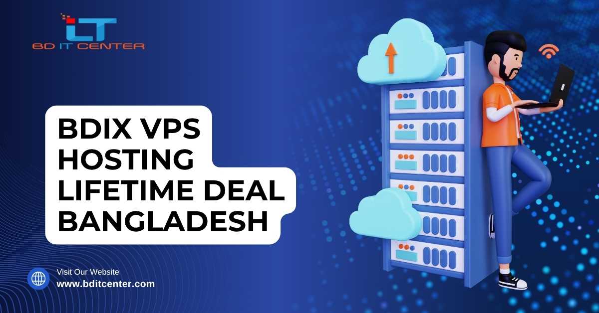BDIX VPS Hosting Lifetime Deal Bangladesh – Best Price & Features