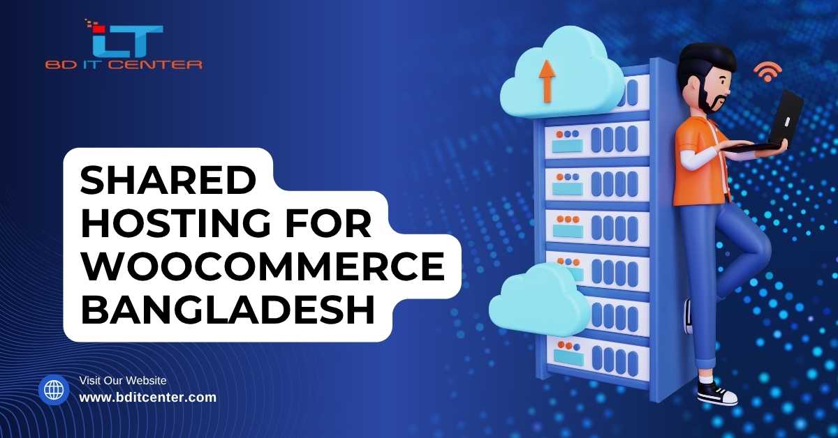 Shared Hosting for WooCommerce Bangladesh – BD IT CENTER