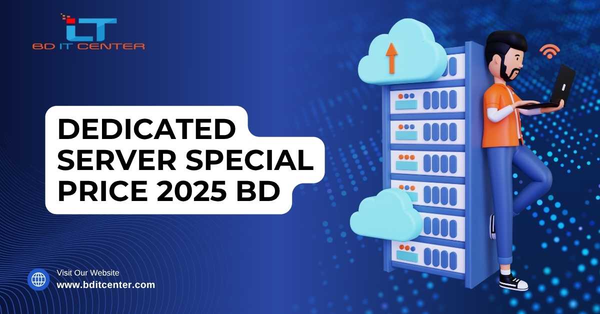 Dedicated Server Special Price 2025 BD – BD IT CENTER