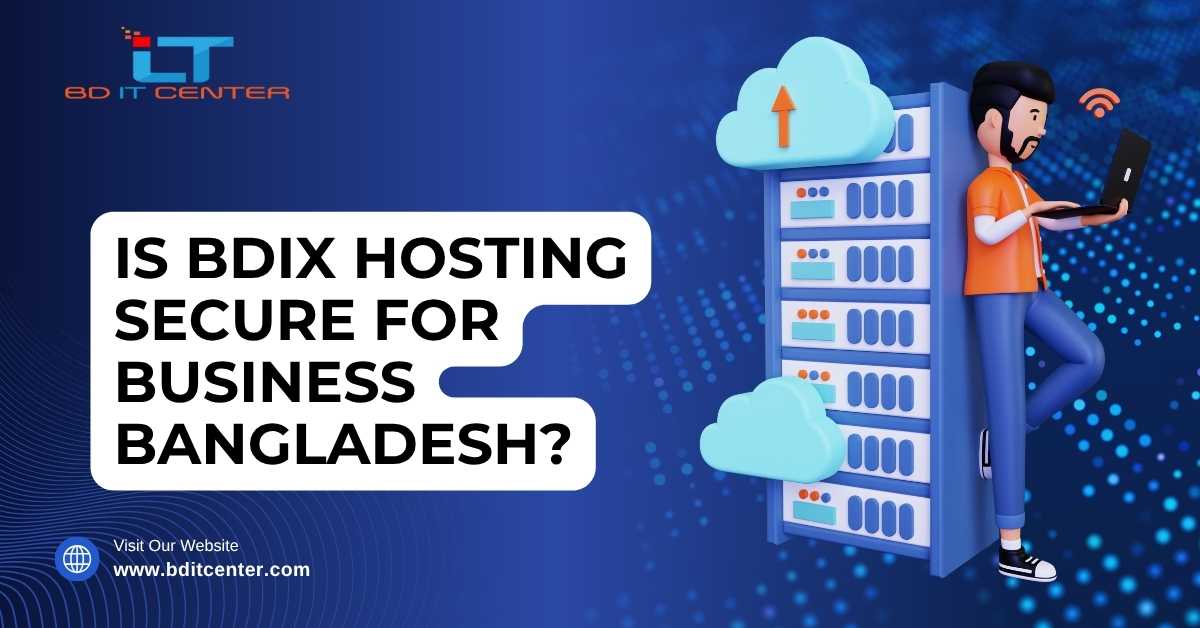 Is BDIX Hosting Secure for Business in BD?