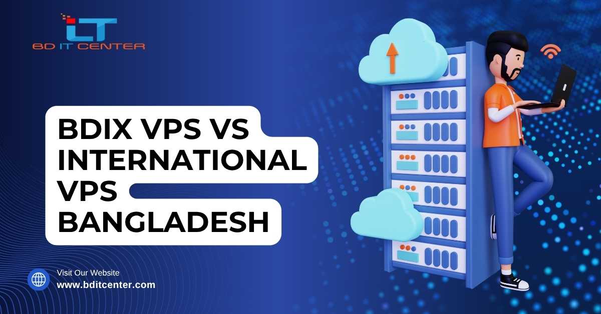 BDIX VPS vs International VPS – Best Hosting Bangladesh
